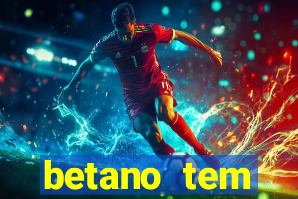 betano tem pagamento antecipado